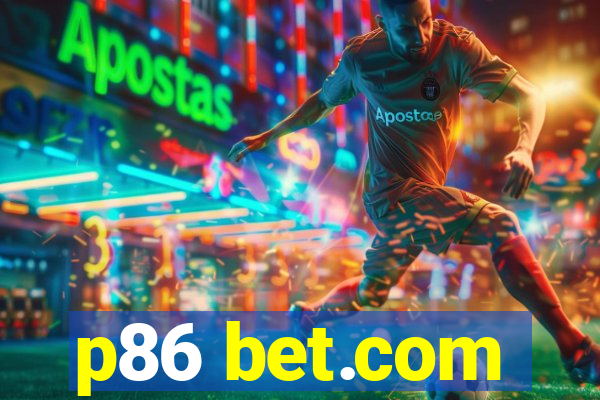 p86 bet.com